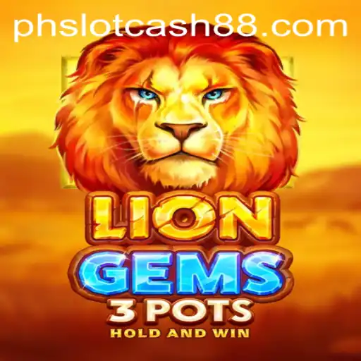 Discover the Excitement of LionGems3pots on phslot.cash
